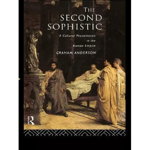 The Second Sophistic: A Cultural Phenomenon in the Roman Empire - Paperback