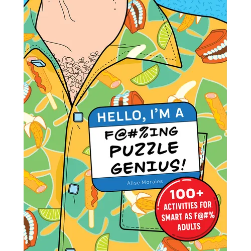 Hello, I'm a F@#%ing Puzzle Genius!: 100+ Activities for Smart as F@#% Adults - Paperback