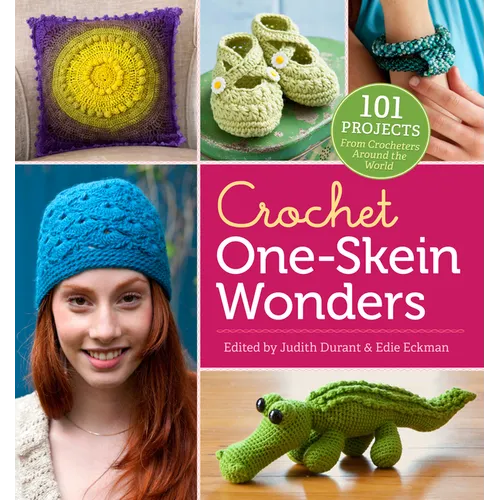 Crochet One-Skein Wonders(r): 101 Projects from Crocheters Around the World - Paperback
