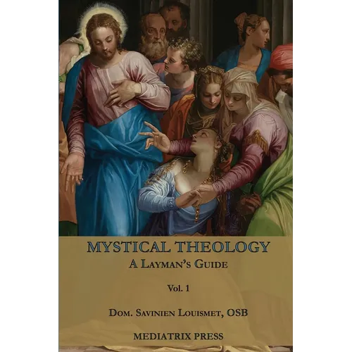 Mystical Theology: A Layman's Guide; vol. 1 - Paperback
