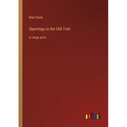 Openings in the Old Trail: in large print - Paperback