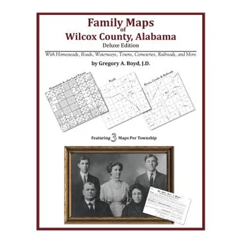 Family Maps of Wilcox County, Alabama, Deluxe Edition - Paperback