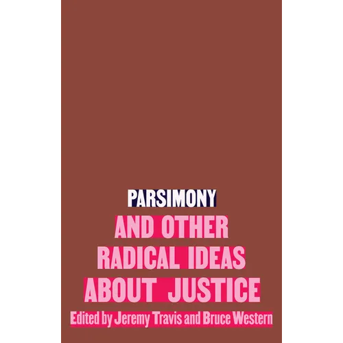 Parsimony and Other Radical Ideas about Justice - Hardcover