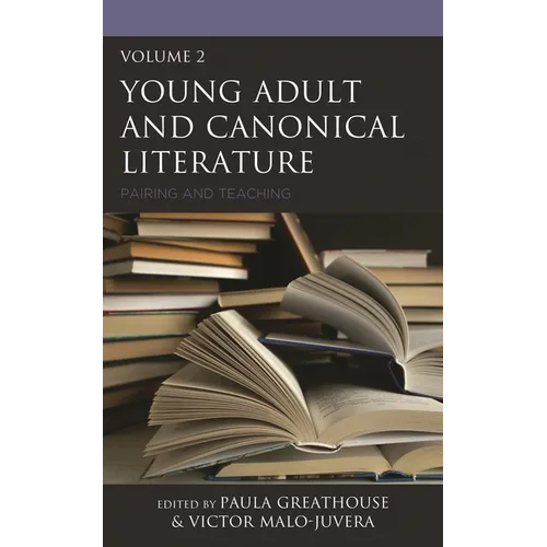 Young Adult and Canonical Literature: Pairing and Teaching, Volume 2 - Paperback