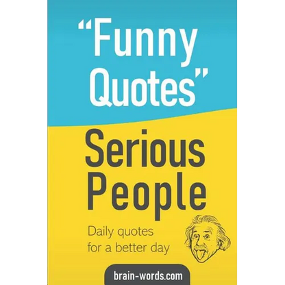 Funny Quotes Serious People: Daily quotes for a better day - Paperback