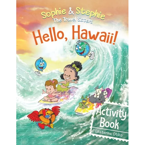 Hello, Hawaii! Activity Book: Explore, Play, and Discover Island Travel Adventure for Creative Kids Ages 4-8 - Paperback
