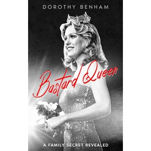 Bastard Queen: A Family Secret Revealed - Hardcover