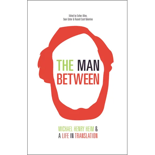 The Man Between: Michael Henry Heim and a Life in Translation - Paperback