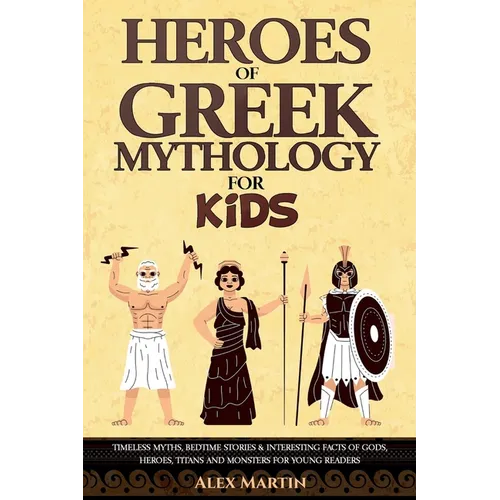 Heroes of Greek Mythology for Kids - Paperback