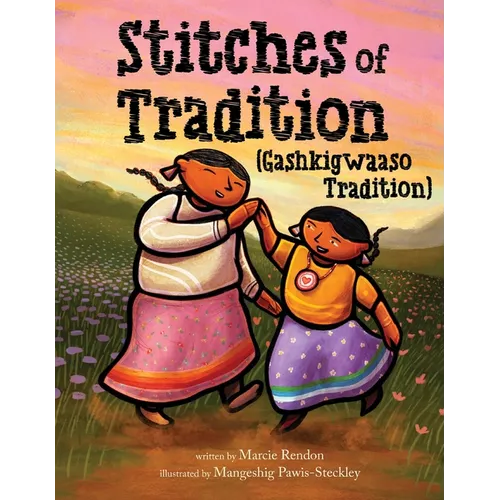 Stitches of Tradition (Gashkigwaaso Tradition) - Hardcover