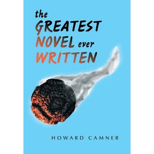 The Greatest Novel Ever Written - Hardcover