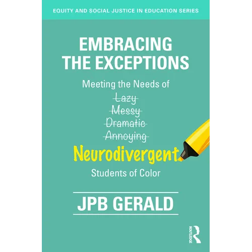 Embracing the Exceptions: Meeting the Needs of Neurodivergent Students of Color - Paperback