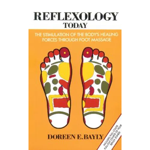 Reflexology Today: The Stimulation of the Body's Healing Forces Through Foot Massage - Paperback