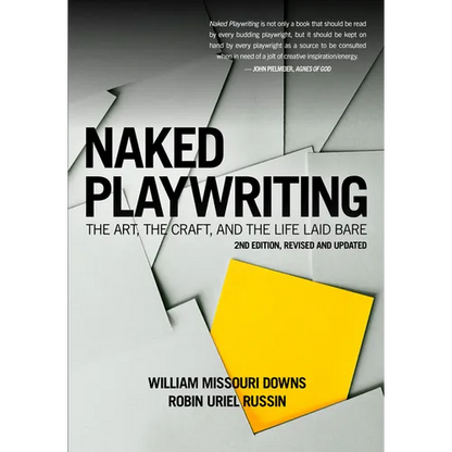 Naked Playwriting, 2nd Edition Revised and Updated: The Art, the Craft, and the Life Laid Bare - Paperback