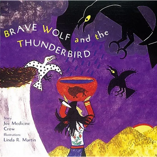 Brave Wolf and the Thunderbird: (A Tale from the Crow) - Hardcover
