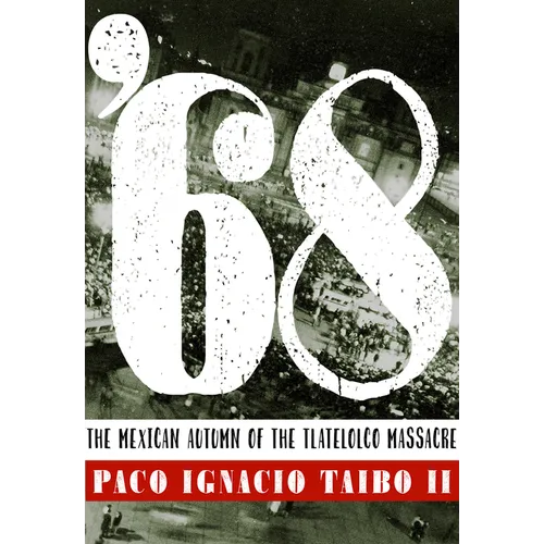 '68: El Otoño Mexicano de la Masacre de Tlatelolco - Paperback
