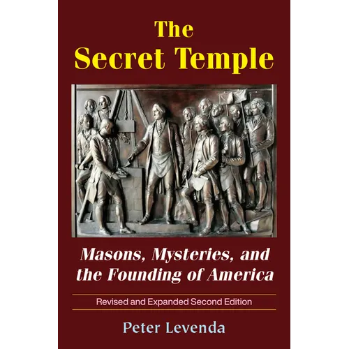 The Secret Temple: Masons, Mysteries, and the Founding of America - Paperback