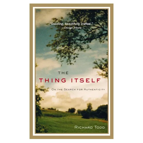 The Thing Itself: On the Search for Authenticity - Paperback