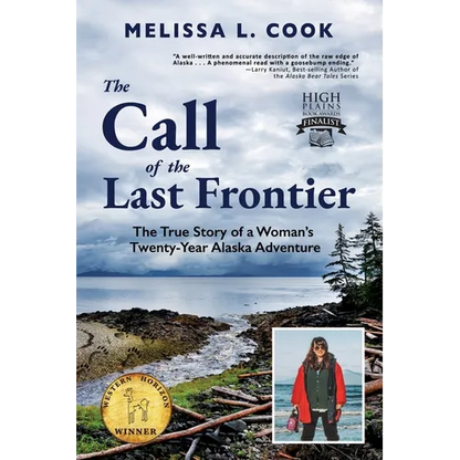 The Call of the Last Frontier: The True Story of a Woman's Twenty-Year Alaska Adventure - Paperback