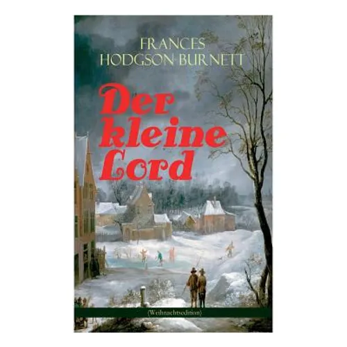 Der Kleine Lord (Weihnachtsedition): Der Beliebte Kinderbuch-Klassiker - Paperback