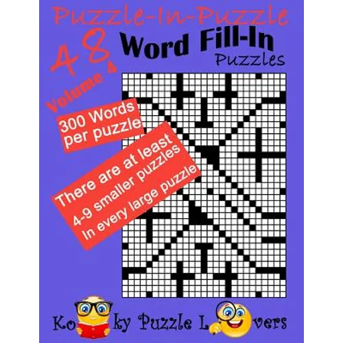 Puzzle-in-Puzzle Word Fill-In, Volume 4, Over 300 words per puzzle - Paperback