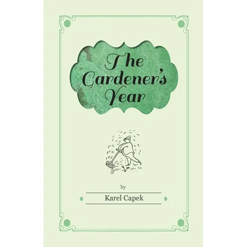The Gardener's Year - Illustrated by Josef Capek - Hardcover