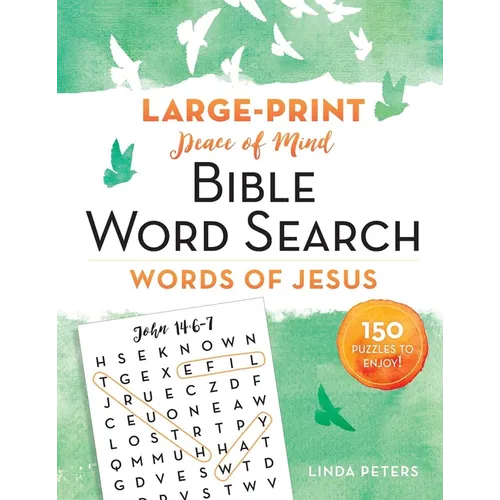 Peace of Mind Bible Word Search: Words of Jesus: 150 Puzzles to Enjoy! - Paperback