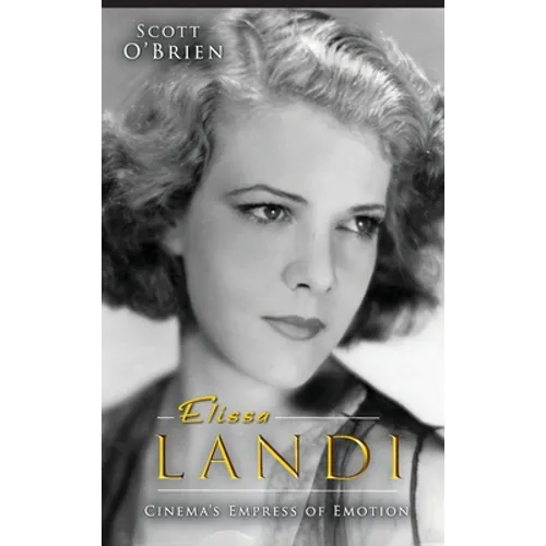 Elissa Landi: Cinema's Empress of Emotion (hardback) - Hardcover