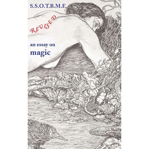 SSOTBME Revised - an essay on magic - Hardcover