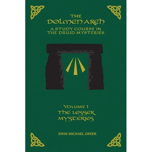 THE DOLMEN ARCH A Study Course in the Druid Mysteries volume 1 The Lesser Mysteries - Paperback
