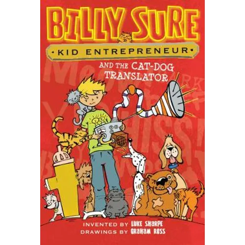 Billy Sure Kid Entrepreneur and the Cat-Dog Translator - Paperback
