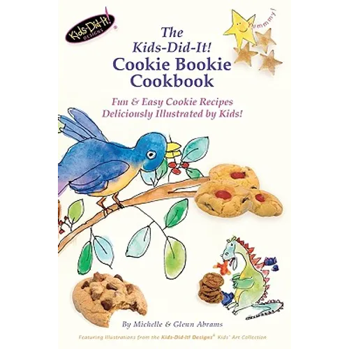 The Kids-Did-It! Cookie Bookie Cookbook: Fun & Easy Cookie Recipes Deliciously Illustrated by Kids! - Paperback