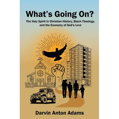 What's Going On?: The Holy Spirit in Christian History, Black Theology, and the Economy of God's Love - Paperback