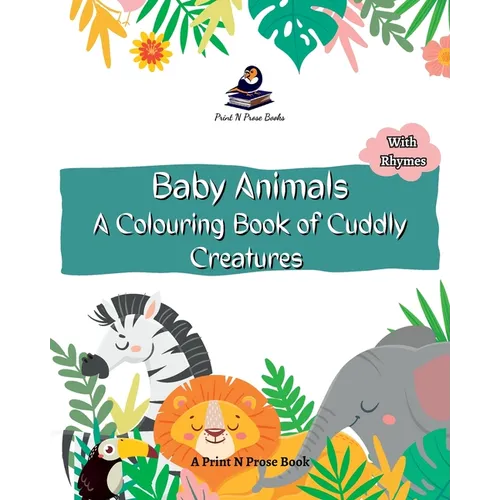 Baby Animals - A Colouring Book of Cuddly Creatures - Coloring Activity Book for Kids - Nature Coloring - Fine Print - Paperback