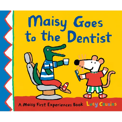 Maisy Goes to the Dentist: A Maisy First Experience Book - Paperback