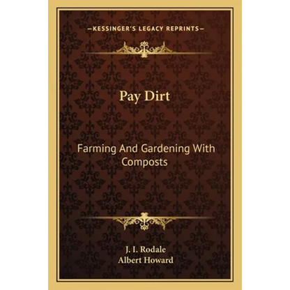 Pay Dirt: Farming And Gardening With Composts - Paperback