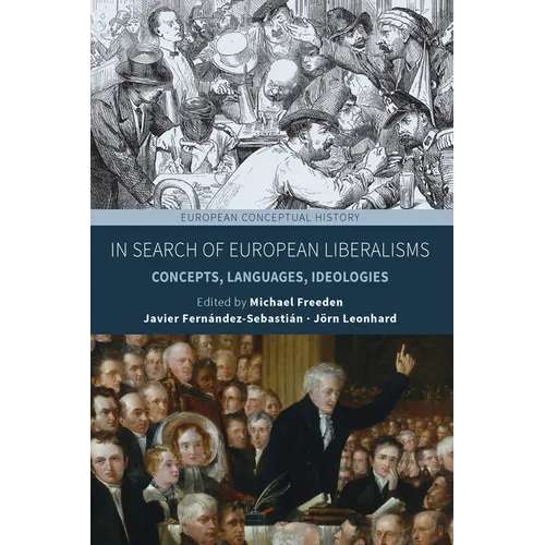 In Search of European Liberalisms: Concepts, Languages, Ideologies - Paperback