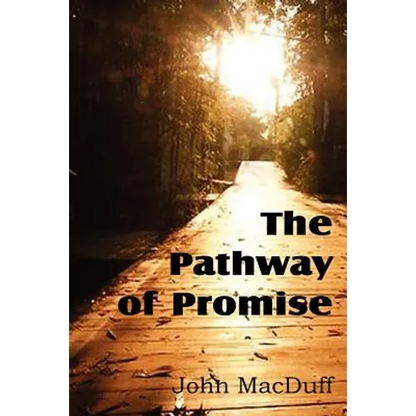 The Pathway of Promise, Words of Comfort to the Christian Pilgrim - Paperback