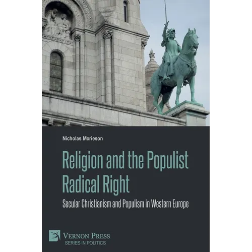 Religion and the Populist Radical Right: Secular Christianism and Populism in Western Europe - Paperback