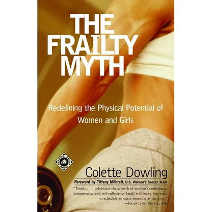 The Frailty Myth: Redefining the Physical Potential of Women and Girls - Paperback