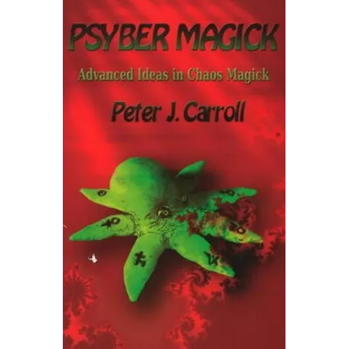 PsyberMagick: Advanced Ideas in Chaos Magick - Paperback