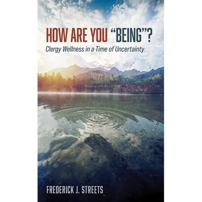 How Are You "Being"?: Clergy Wellness in a Time of Uncertainty - Paperback