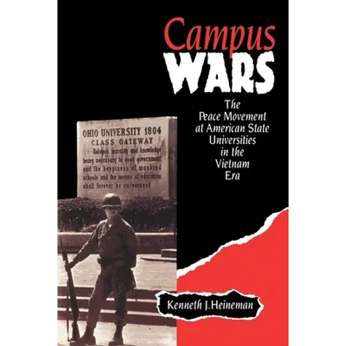 Campus Wars: The Peace Movement at American State Universities in the Vietnam Era - Paperback