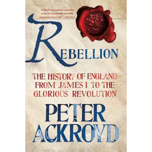 Rebellion: The History of England from James I to the Glorious Revolution - Paperback