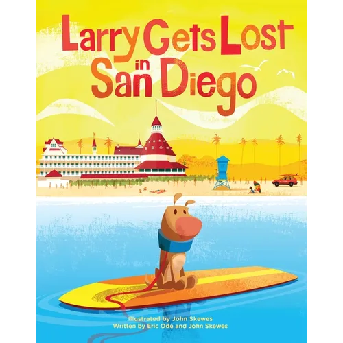 Larry Gets Lost in San Diego: San Diego Books for Kids - Hardcover