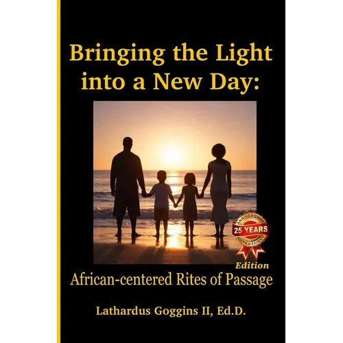 Bringing the Light into a New Day: African-centered Rites of Passage - Paperback