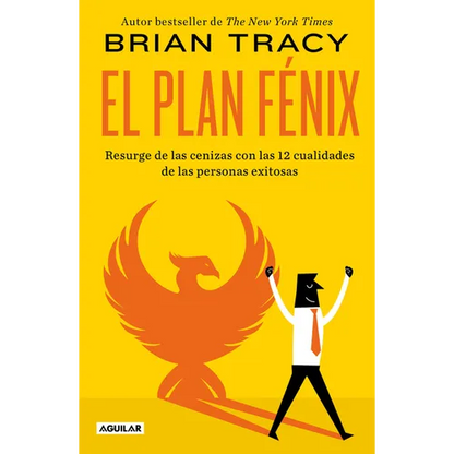 El Plan Fénix / The Phoenix Transformation: 12 Qualities of High Achievers to Reboot Your Career and Life - Paperback
