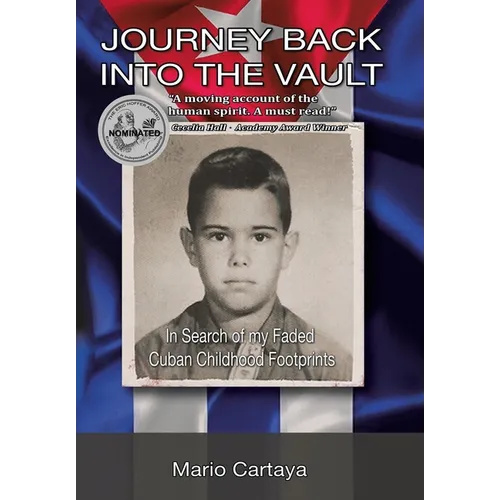 Journey Back Into The Vault: In Search of My Faded Cuban Childhood Footprints - Hardcover