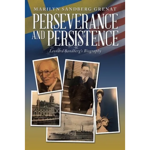 Perseverance and Persistence: Leonard Sandberg's Biography - Paperback