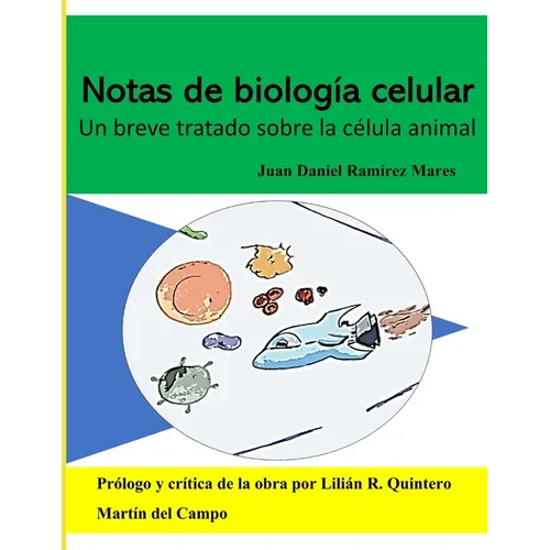 Notas de Biología Celular: Un breve tratado sobre la célula animal - Paperback